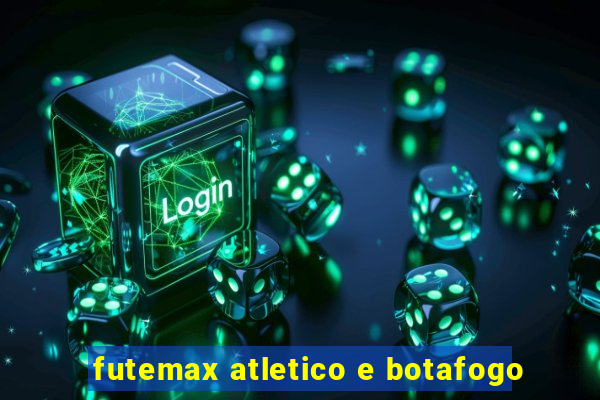 futemax atletico e botafogo